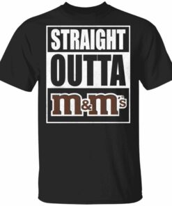 Straight Outta M&M's Tee Shirt Snack Lovers T-shirt All Day Tee 2 Straight Outta MMs Tee Shirt Snack Lovers T shirt All Day Tee 3