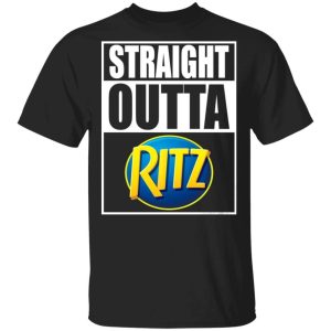 Straight Outta Ritz Tee Shirt Snack Lovers T shirt All Day Tee 3