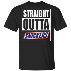 Straight Outta Snickers Tee Shirt Snack Lovers T shirt All Day Tee 3