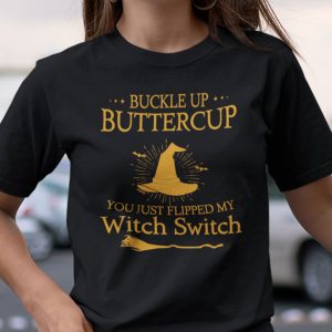 Suck It Up Buttercup T Shirt Buckle Up Buttercup Halloween