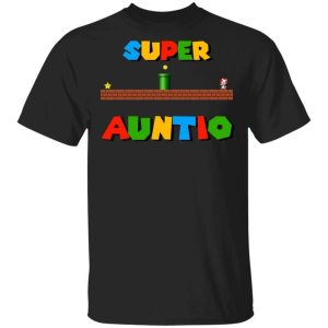 Super Auntio T shirt Super Mario Aunt Tee All Day Tee 3