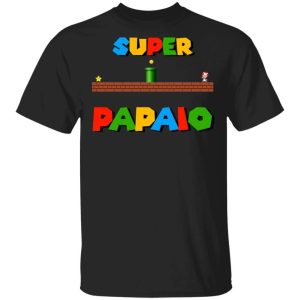 Super Papaio T shirt Super Mario Papa Tee All Day Tee 3