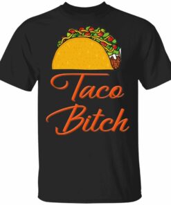 Taco Bitch T shirt Fast Food Addict Tee All Day Tee 1