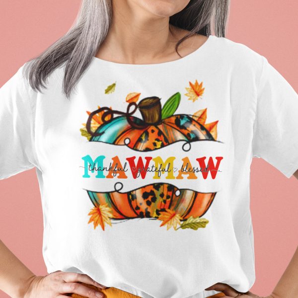 Thankful Grateful Blessed Shirt Mawmaw Thanksgiving Pumpkin Tee