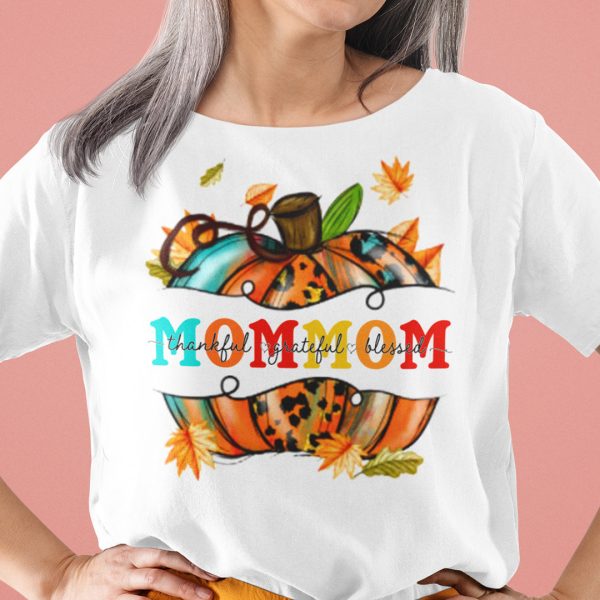 Thankful Grateful Blessed Shirt Mommom Thanksgiving Pumpkin Tee
