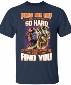 Thanos Piss Me Off I Will Slap You So Hard T-Shirt All Day Tee 4 Thanos Piss Me Off I Will Slap You So Hard T Shirt All Day Tee 5