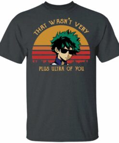 Thats Want Very Plus Ultra Of You My Hero Academia T shirt Anime Tee All Day Tee 2