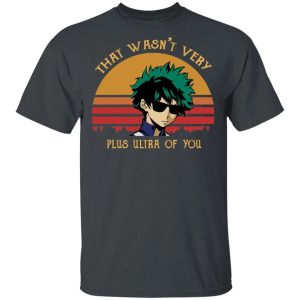 Thats Want Very Plus Ultra Of You My Hero Academia T shirt Anime Tee All Day Tee 2