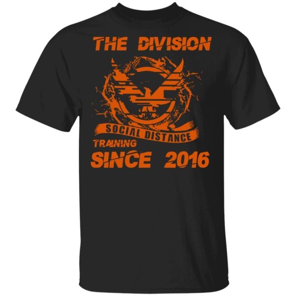 The Division Social Distance Since 2016 T-shirt  All Day Tee