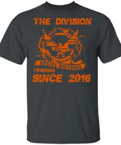 The Division Social Distance Since 2016 T shirt All Day Tee 4