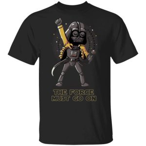 The Force Must Go On Freddie Mercury Darth Vader T shirt All Day Tee 3