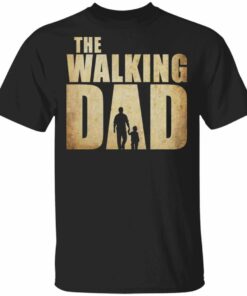 The Walking Dad T shirt The Walking Dead Tee All Day Tee 1