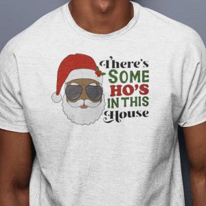 There’s Some Ho’s In This House Shirt Black Santa