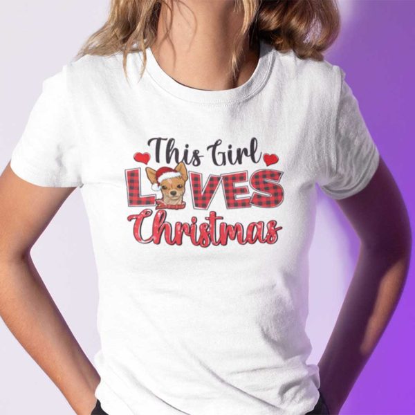 This Girl Loves Christmas Shirt Chihuahua Lovers