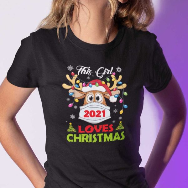 This Girl Loves Christmas Shirt Reindeer Facemask 2021 Quarantine