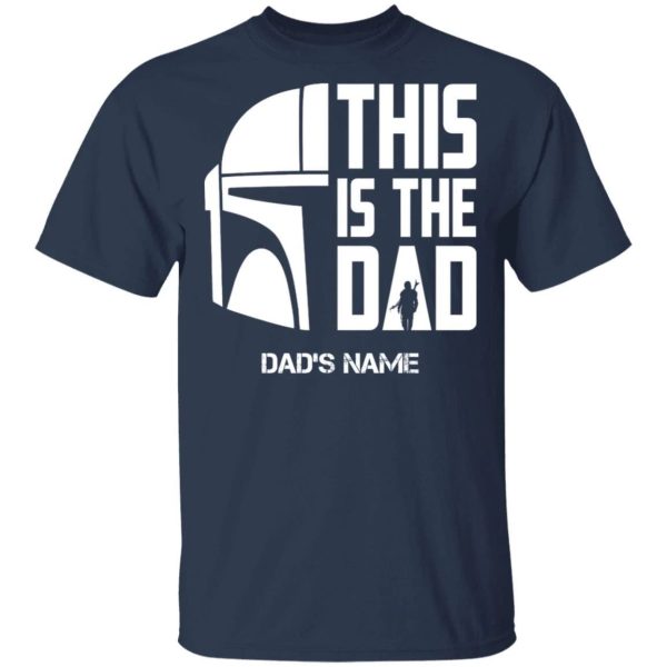 This Is The Dad Mandalorian Custom Name T-shirt  All Day Tee