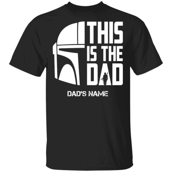 This Is The Dad Mandalorian Custom Name T-shirt  All Day Tee