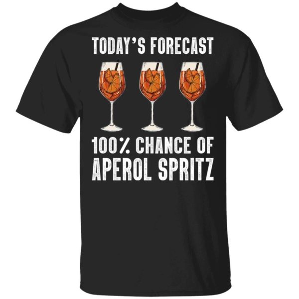 Today’s Forecast 100 Aperol Spritz T-shirt Cocktail Tee  All Day Tee