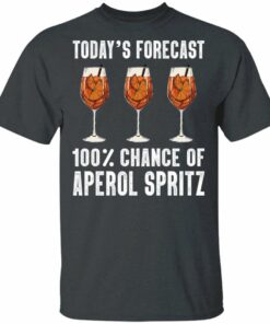 Todays Forecast 100 Aperol Spritz T shirt Cocktail Tee All Day Tee 2