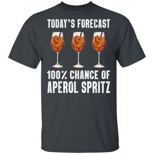 Today’s Forecast 100 Aperol Spritz T-shirt Cocktail Tee  All Day Tee
