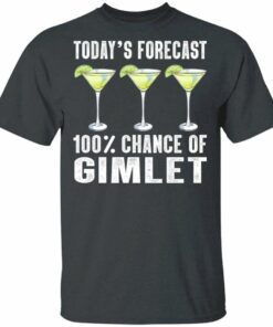 Today's Forecast 100 Gimlet T-shirt Cocktail Tee All Day Tee 3 Todays Forecast 100 Gimlet T shirt Cocktail Tee All Day Tee 4