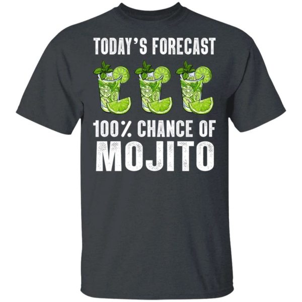 Today’s Forecast 100 Mojito T-shirt Cocktail Tee  All Day Tee