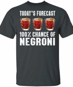 Todays Forecast 100 Negroni T shirt Cocktail Tee All Day Tee 2