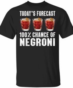 Todays Forecast 100 Negroni T shirt Cocktail Tee All Day Tee 3