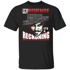 Tombstone T shirt Its Not Revenge Its A Reckoning Tee All Day Tee 3