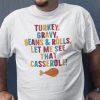 Turkey Gravy Beans Rolls Let Me See That Casserole Shirt