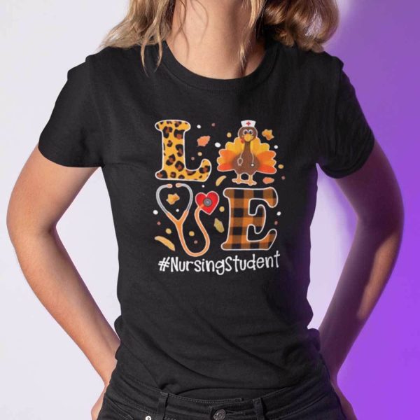 Turkey Love Thanksgiving Shirt Nursing Student