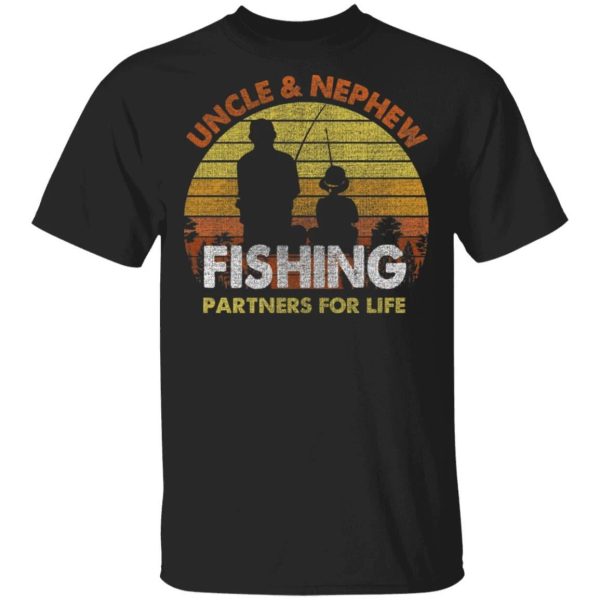 Uncle And Nephew Fishing Partners For Life T-Shirt Fishing Lover  All Day Tee