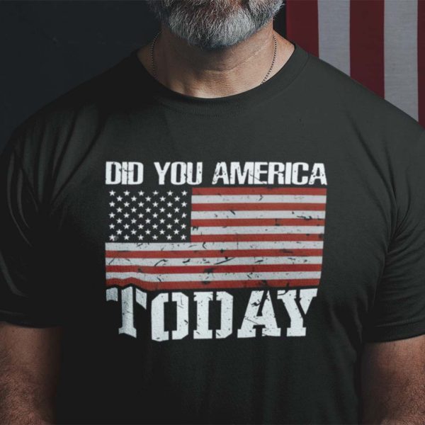 Veteran Shirt Did You America Today Flag