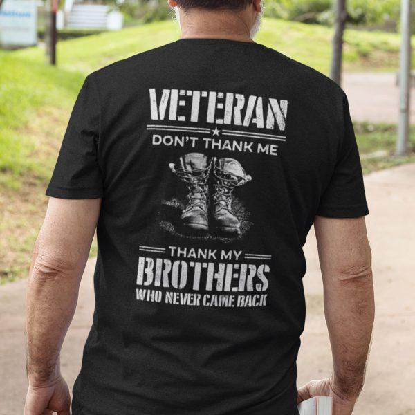 Veteran Shirt Don’t Thank Me Thank My Brothers