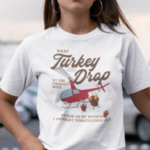 WKRP Turkey Drop T Shirt As God As My Witness I Thought Turkey Could Fly