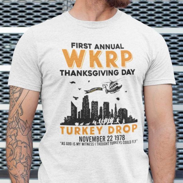 WKRP Turkey Drop T Shirt As God Is My Witness Thanksgiving Shirt