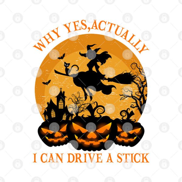 Why Yes Actually I Can Drive A Stick Halloween Shirt