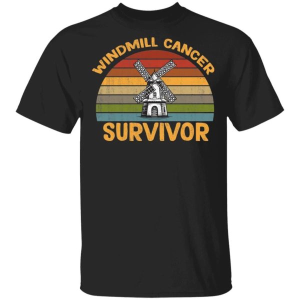 Windmill Cancer Noise Survivor Awareness Anti Trump T-shirt  All Day Tee