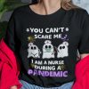 You Can’t Scare Me I’m A Nurse During A Pandemic Shirt Halloween