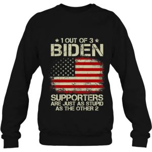 1 Out Of 3 Biden Supporters Are As Stupid As The Other 2 T-Shirt