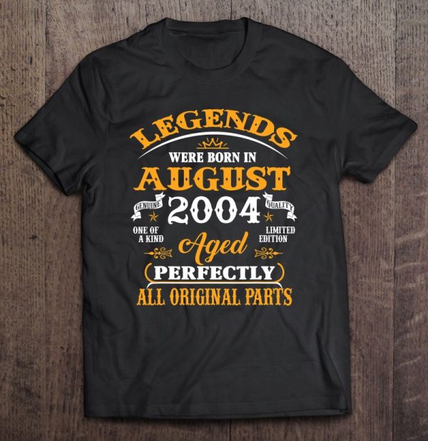 18Th Birthday Tee Legends Born In August 2004 18 Years Old