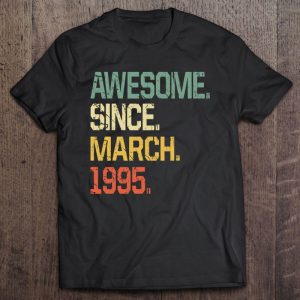 27 Years Old Birthday Gifts Shirt- Awesome Since March 1995 Birthday