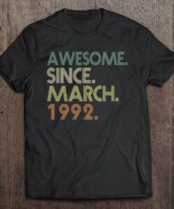 31St Birthday Shirt 31 Years Old Awesome Since March 1992 Birthday 1