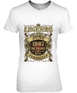 36Th Birthday Tee Perfect Legends Born June 1987 36 Years 2