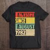40 Year Old Awesome Since August 1982 40Th Birthday