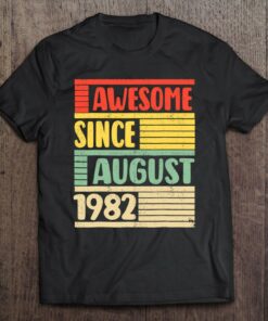 40 Year Old Awesome Since August 1982 40Th Birthday 1