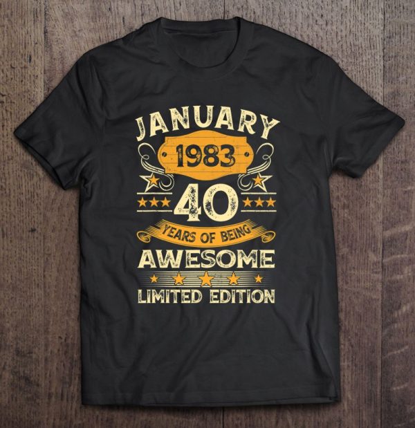 40 Years Old Awesome Since January 1983 40Th Birthday Gift