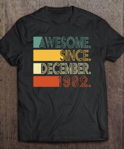 40Th Birthday Gift 40 Years Awesome Since December 1982 Vintage 1
