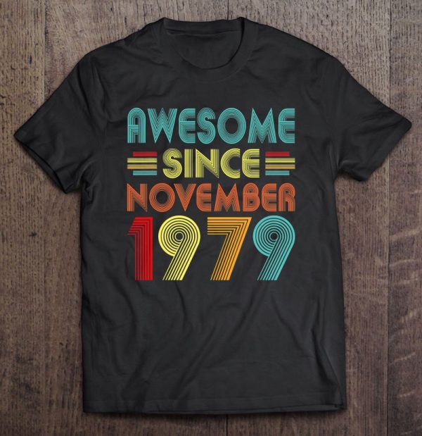 43Rd Birthday Idea Awesome Since November 1979 43 Years Old