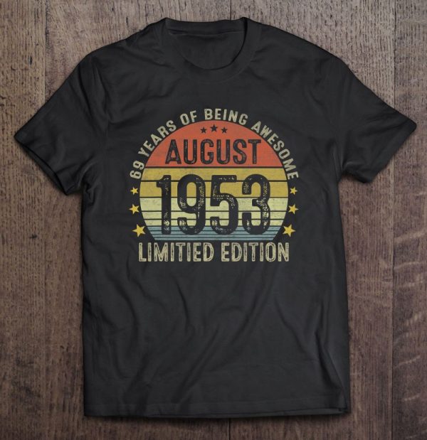 69 Years Old Gifts August 1953 Limited Edition 69Th Birthday